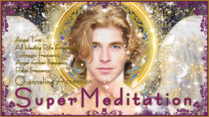 【大天使ミカエル】超瞑想 - アッセッションのためのチャネリング